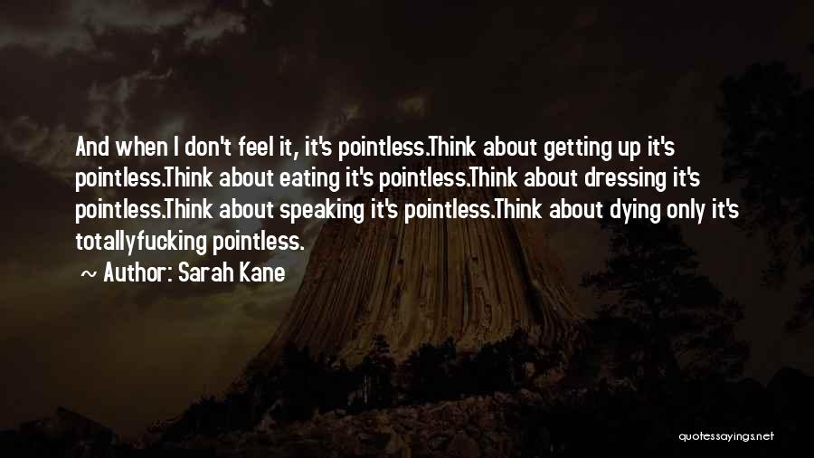 Sarah Kane Cleansed Quotes By Sarah Kane