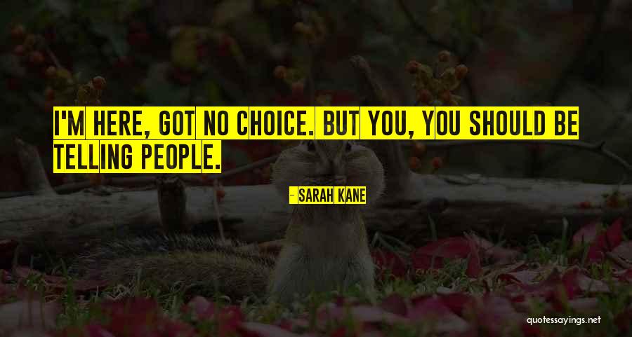 Sarah Kane Quotes 2261356 Sarah Kane Quotes 2261356