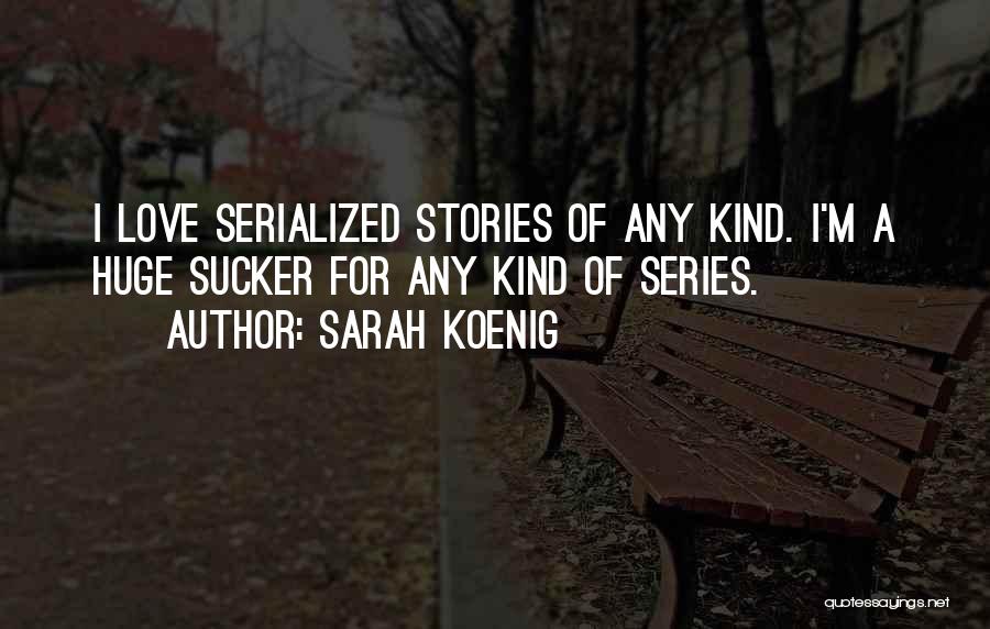 Sarah Koenig Quotes 1467783