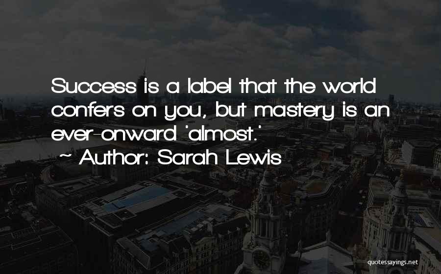 Sarah Lewis Quotes 1936830