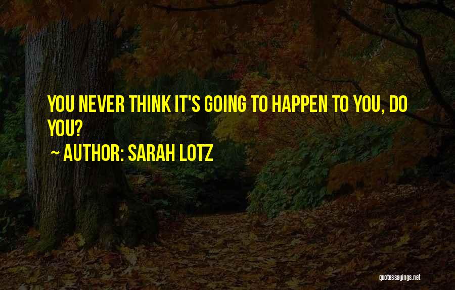 Sarah Lotz Quotes 354188