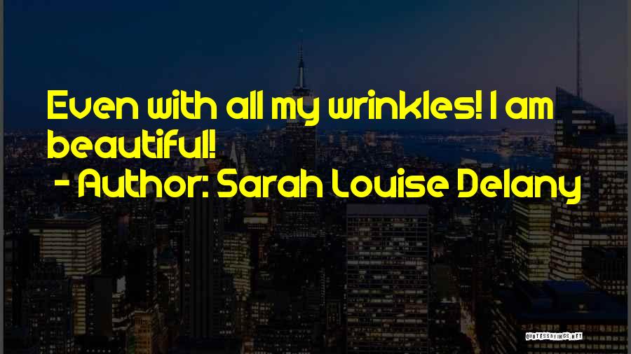 Sarah Louise Delany Quotes 1192742