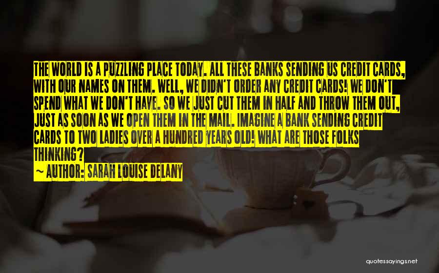 Sarah Louise Delany Quotes 1337610