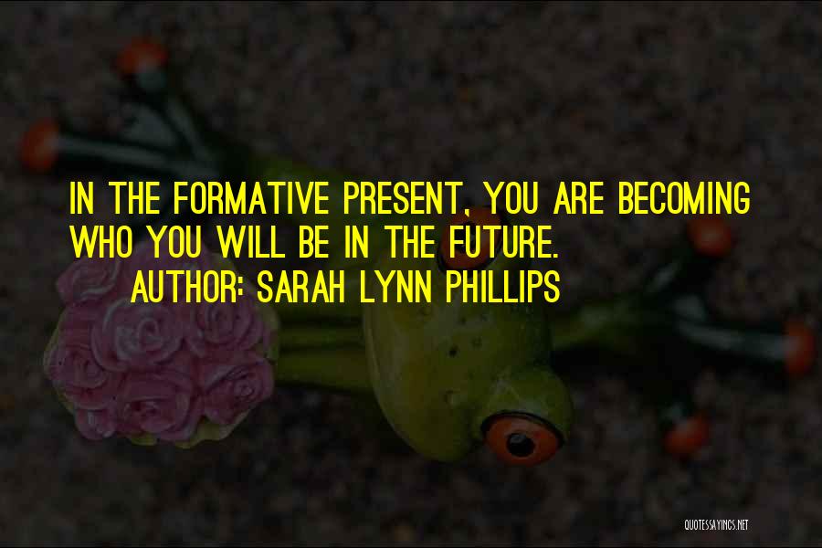 Sarah Lynn Quotes By Sarah Lynn Phillips