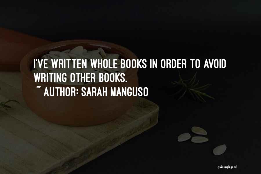 Sarah Manguso Quotes 1074051