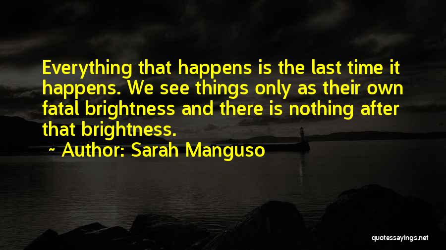 Sarah Manguso Quotes 1099132