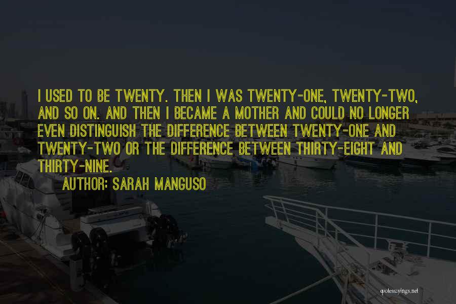 Sarah Manguso Quotes 1381274