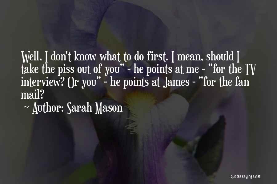 Sarah Mason Quotes 402251