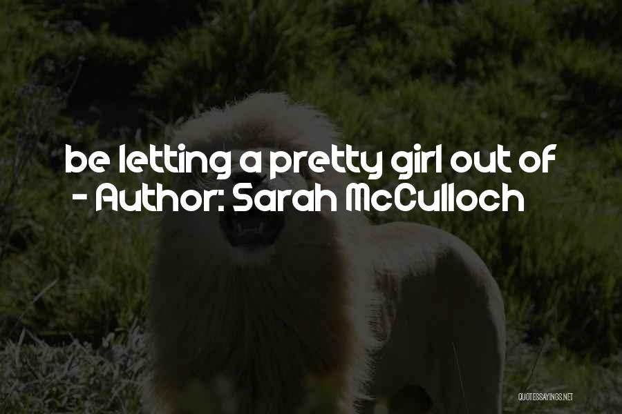 Sarah McCulloch Quotes 1453532