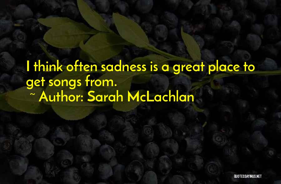 Sarah McLachlan Quotes 1309172