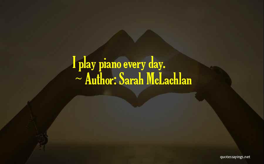 Sarah McLachlan Quotes 1500648