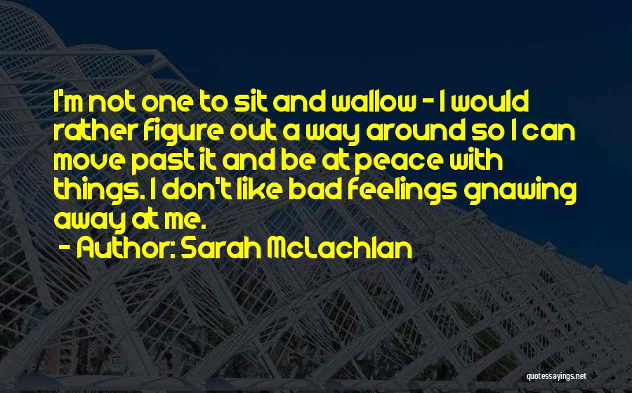 Sarah McLachlan Quotes 1834068