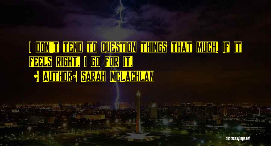 Sarah McLachlan Quotes 573896