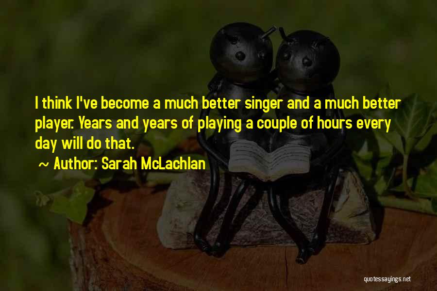 Sarah McLachlan Quotes 656614