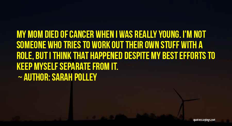 Sarah Polley Quotes 1824214