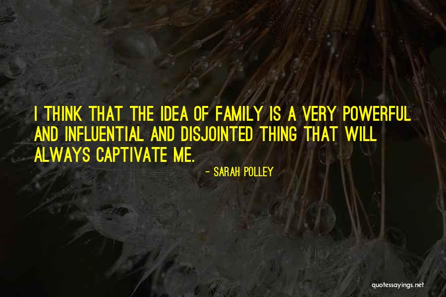 Sarah Polley Quotes 901750