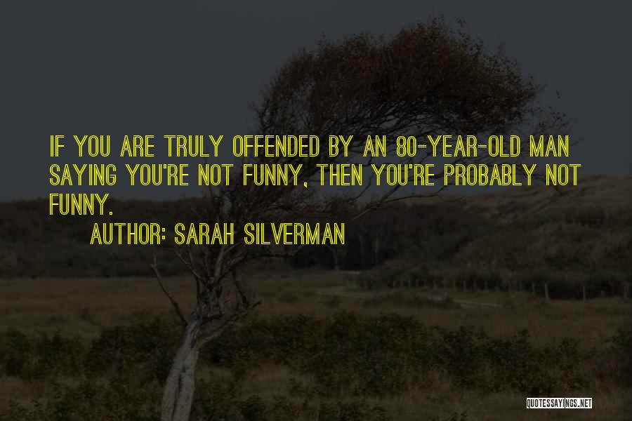 Sarah Silverman Quotes 1656034