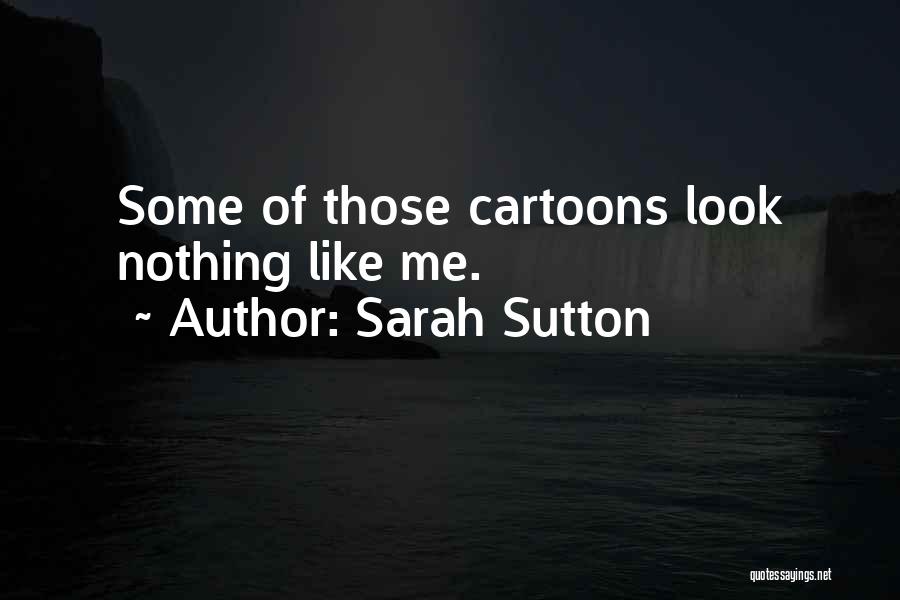 Sarah Sutton Quotes 1094888