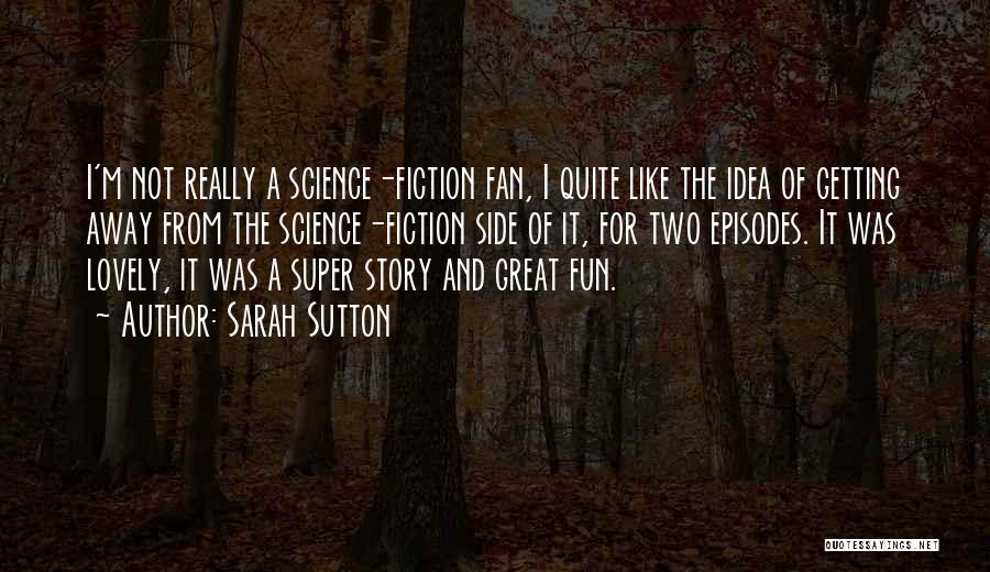Sarah Sutton Quotes 1675180