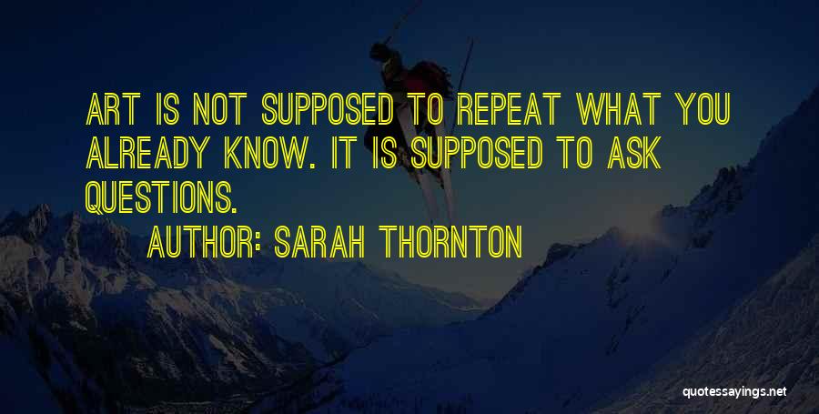 Sarah Thornton Quotes 1000292