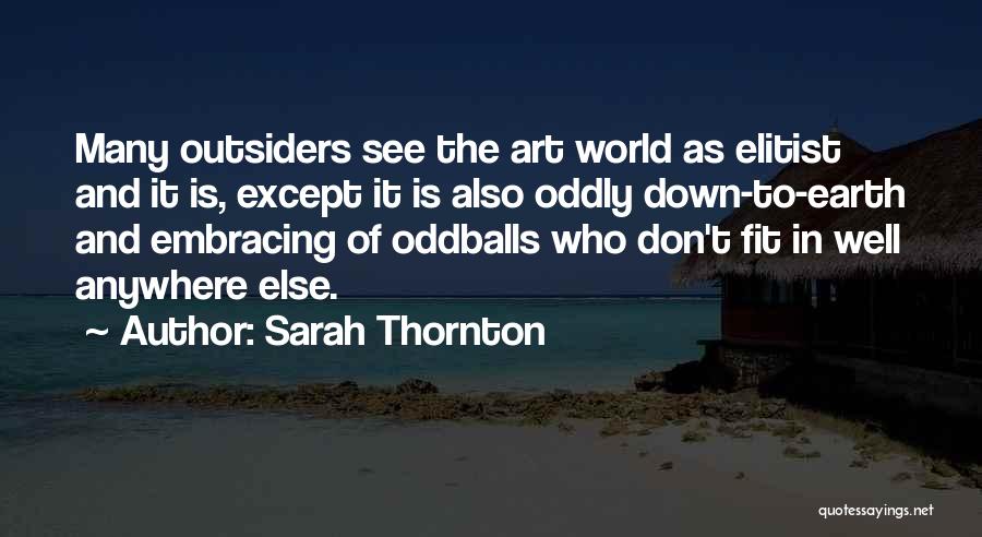 Sarah Thornton Quotes 1366163