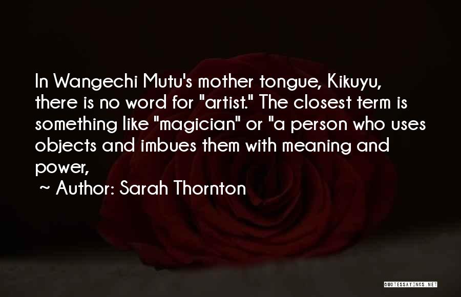 Sarah Thornton Quotes 589275