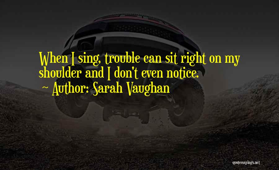 Sarah Vaughan Quotes 2124754