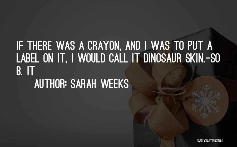 Sarah Weeks Quotes 1115388