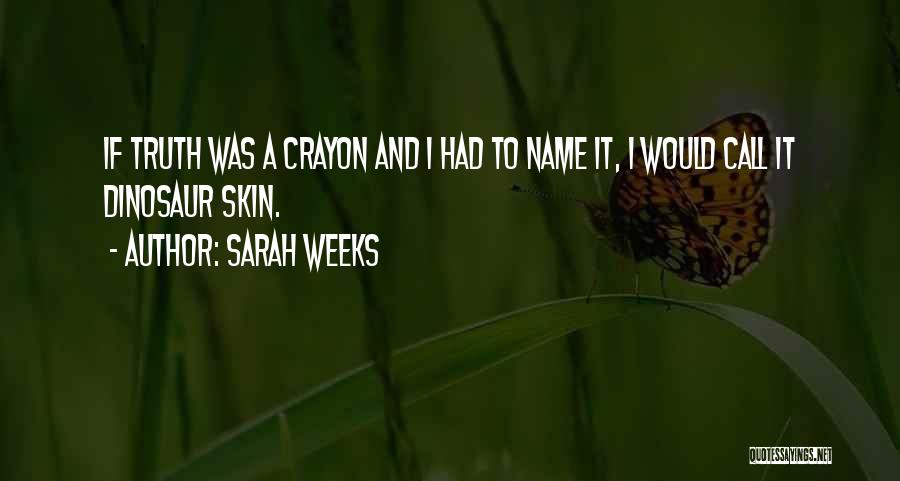 Sarah Weeks Quotes 549742