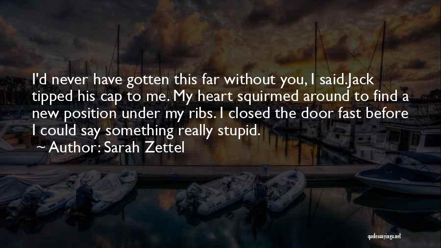 Sarah Zettel Quotes 549248