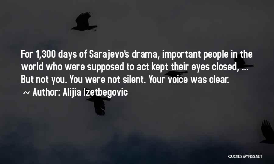 Sarajevo Quotes By Alijia Izetbegovic