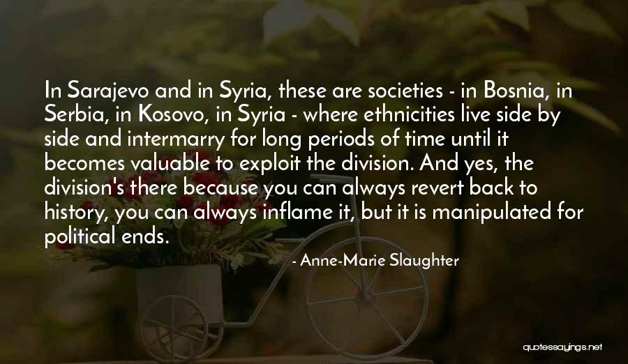 Sarajevo Quotes By Anne-Marie Slaughter Sarajevo Quotes By Anne-Marie Slaughter