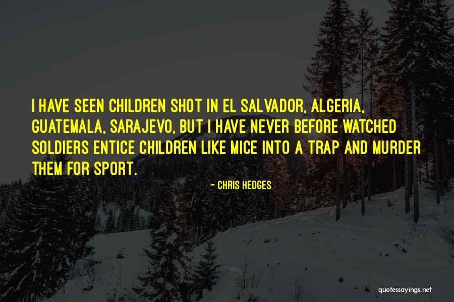 Sarajevo Quotes By Chris Hedges Sarajevo Quotes By Chris Hedges