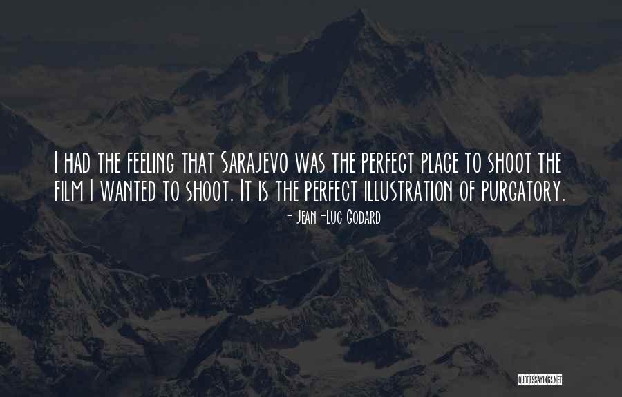 Sarajevo Quotes By Jean-Luc Godard Sarajevo Quotes By Jean-Luc Godard