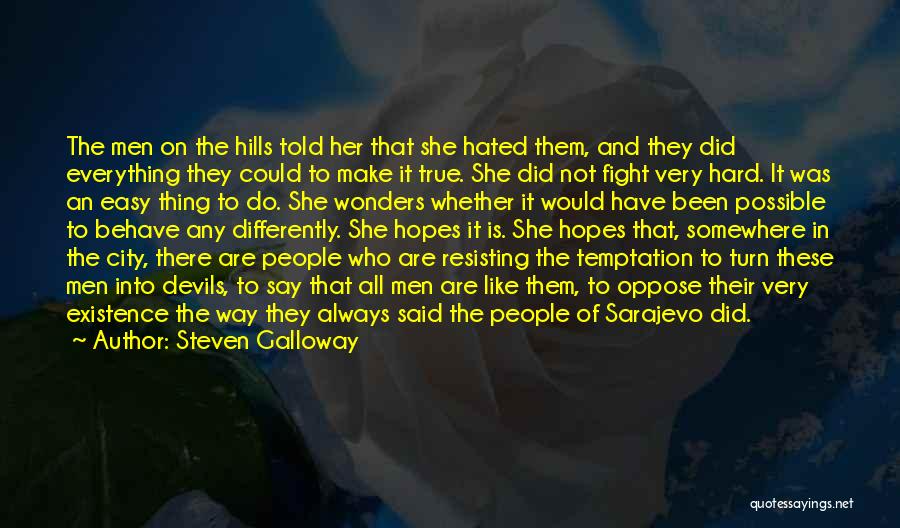 Sarajevo Quotes By Steven Galloway