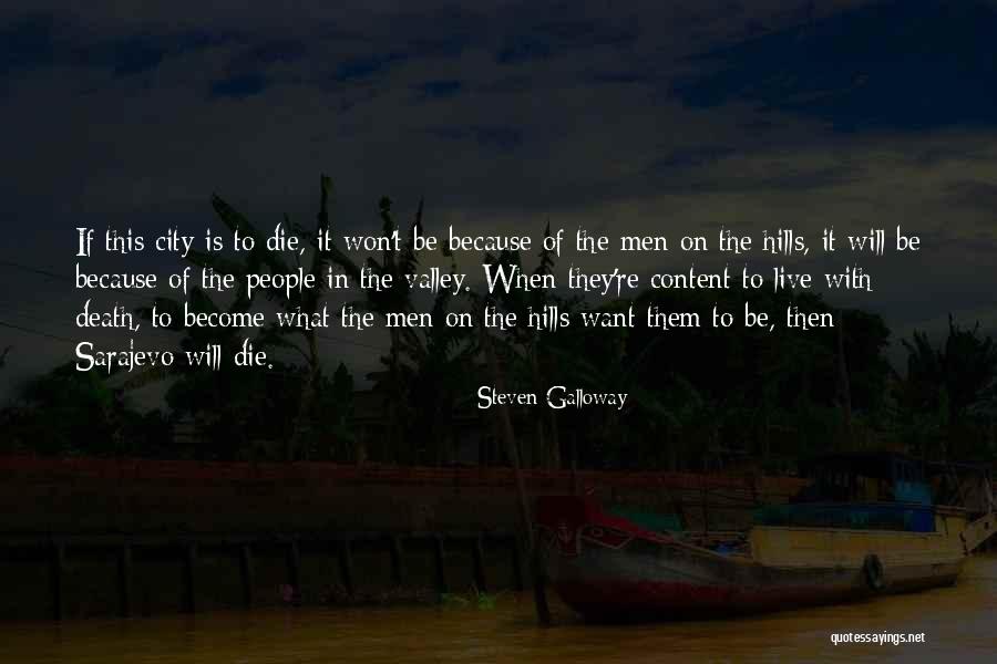 Sarajevo Quotes By Steven Galloway Sarajevo Quotes By Steven Galloway