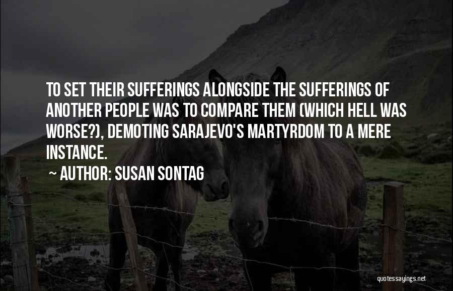 Sarajevo Quotes By Susan Sontag