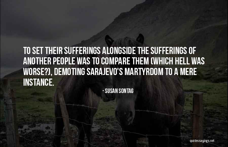 Sarajevo Quotes By Susan Sontag