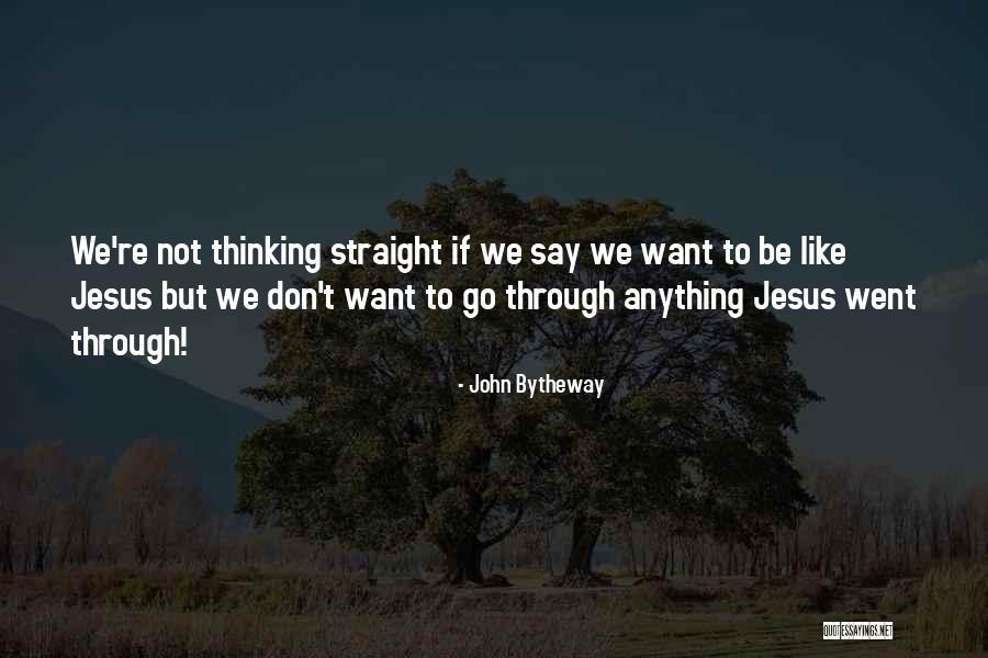 Sarakunan Quotes By John Bytheway Sarakunan Quotes By John Bytheway