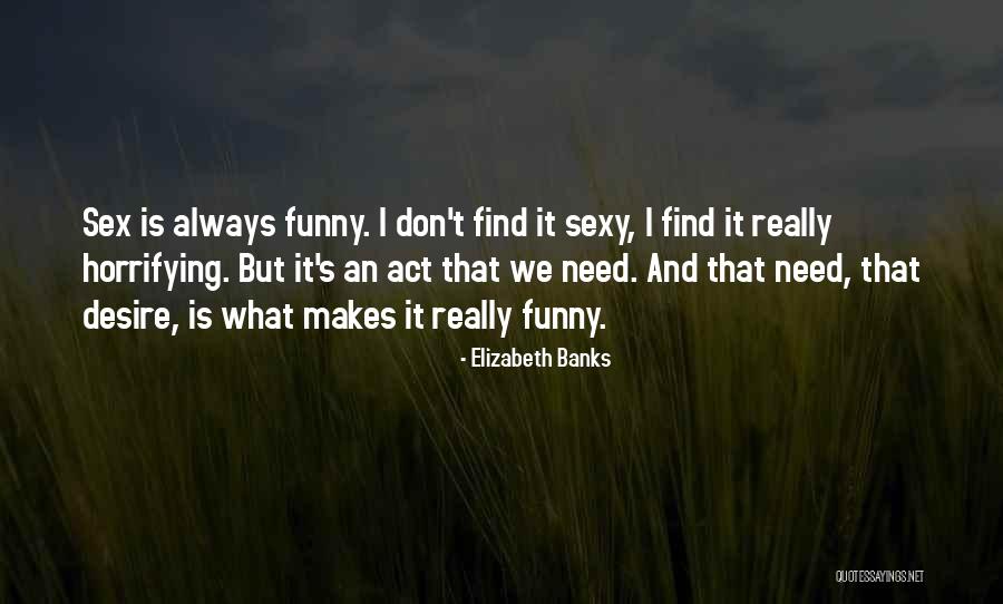 Saralieder Quotes By Elizabeth Banks Saralieder Quotes By Elizabeth Banks