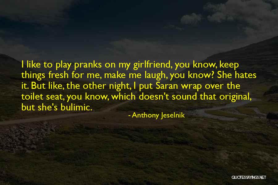 Saran Wrap Quotes By Anthony Jeselnik Saran Wrap Quotes By Anthony Jeselnik