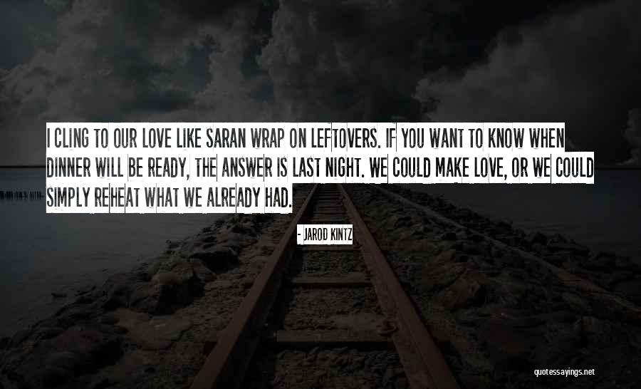 Saran Wrap Quotes By Jarod Kintz Saran Wrap Quotes By Jarod Kintz