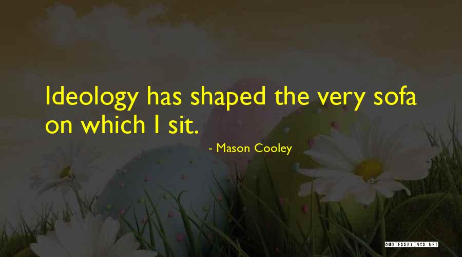 Sarandeep Singhs Age Quotes By Mason Cooley Sarandeep Singhs Age Quotes By Mason Cooley