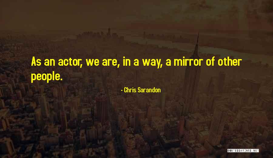 Sarandon Actor Quotes By Chris Sarandon Sarandon Actor Quotes By Chris Sarandon