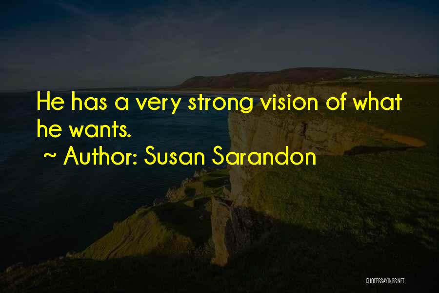 Sarandon Quotes By Susan Sarandon