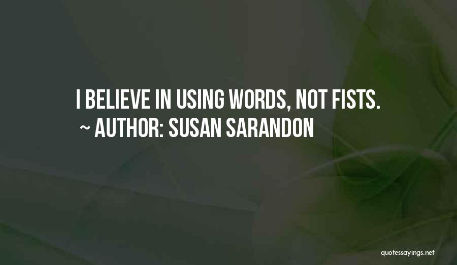 Sarandon Quotes By Susan Sarandon