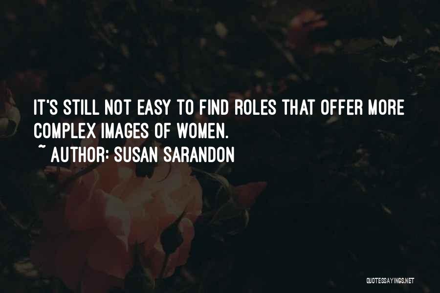 Sarandon Quotes By Susan Sarandon