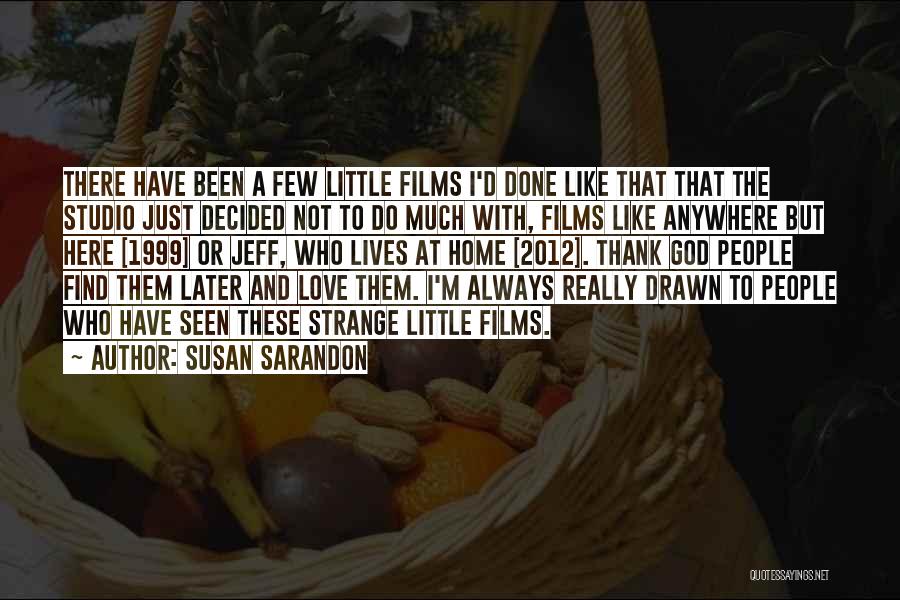 Sarandon Quotes By Susan Sarandon