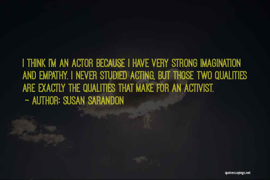 Sarandon Quotes By Susan Sarandon