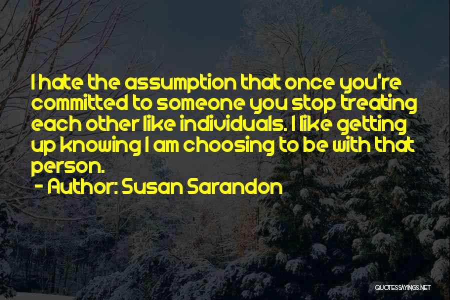 Sarandon Quotes By Susan Sarandon